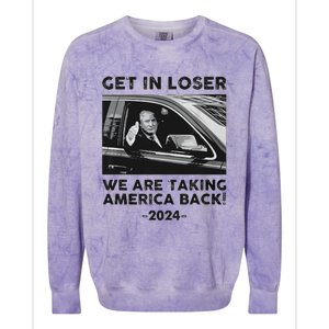 Get In Loser We Are Talking America Back Trump 2024 Colorblast Crewneck Sweatshirt