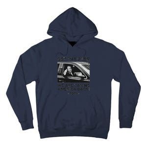 Get In Loser We Are Talking America Back Trump 2024 Tall Hoodie