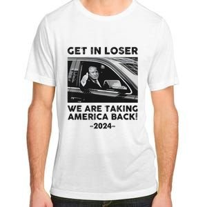 Get In Loser We Are Talking America Back Trump 2024 Adult ChromaSoft Performance T-Shirt