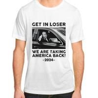 Get In Loser We Are Talking America Back Trump 2024 Adult ChromaSoft Performance T-Shirt