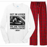 Get In Loser We Are Talking America Back Trump 2024 Long Sleeve Pajama Set