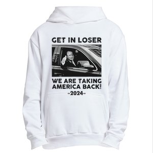 Get In Loser We Are Talking America Back Trump 2024 Urban Pullover Hoodie