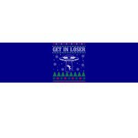 Get In Loser Alien Ugly Christmas Funny Gift Meaningful Gift Bumper Sticker