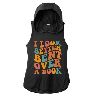 Groovy I Look Better Bent Over A Book Funny Book Readers Ladies PosiCharge Tri-Blend Wicking Draft Hoodie Tank