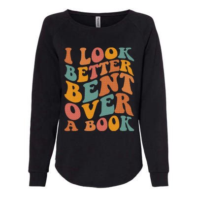 Groovy I Look Better Bent Over A Book Funny Book Readers Womens California Wash Sweatshirt