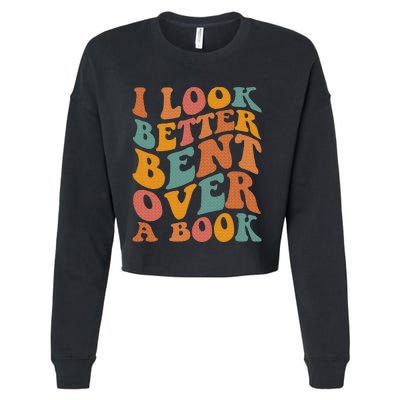 Groovy I Look Better Bent Over A Book Funny Book Readers Cropped Pullover Crew