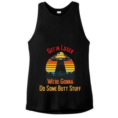 Get In Loser WeRe Gonna Do Some Butt Stuff Funny Ufo Meme Ladies PosiCharge Tri-Blend Wicking Tank