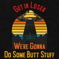Get In Loser WeRe Gonna Do Some Butt Stuff Funny Ufo Meme Ladies PosiCharge Tri-Blend Wicking Tank