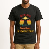Get In Loser WeRe Gonna Do Some Butt Stuff Funny Ufo Meme Tall T-Shirt