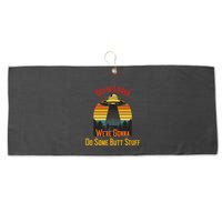 Get In Loser WeRe Gonna Do Some Butt Stuff Funny Ufo Meme Large Microfiber Waffle Golf Towel