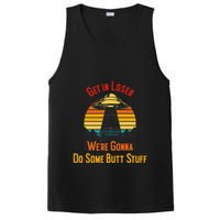 Get In Loser WeRe Gonna Do Some Butt Stuff Funny Ufo Meme PosiCharge Competitor Tank