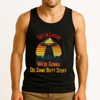 Get In Loser WeRe Gonna Do Some Butt Stuff Funny Ufo Meme Tank Top