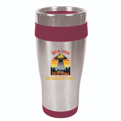 Get In Loser WeRe Gonna Do Some Butt Stuff Funny Ufo Meme 16oz Travel Tumbler