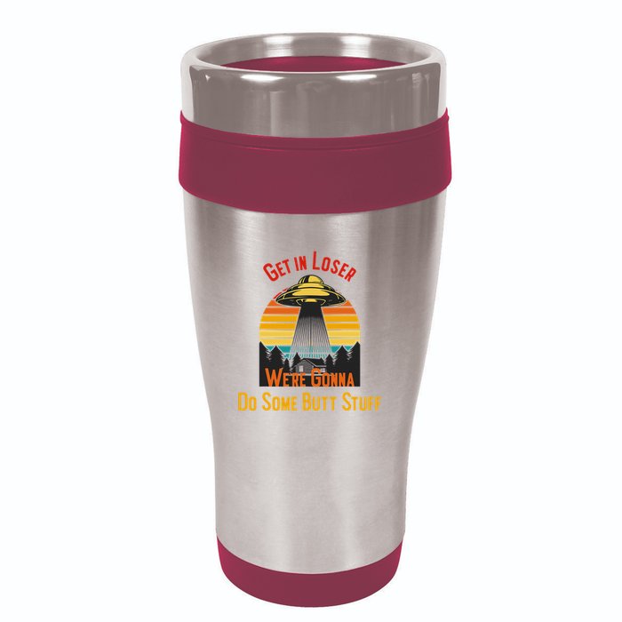 Get In Loser WeRe Gonna Do Some Butt Stuff Funny Ufo Meme 16oz Travel Tumbler