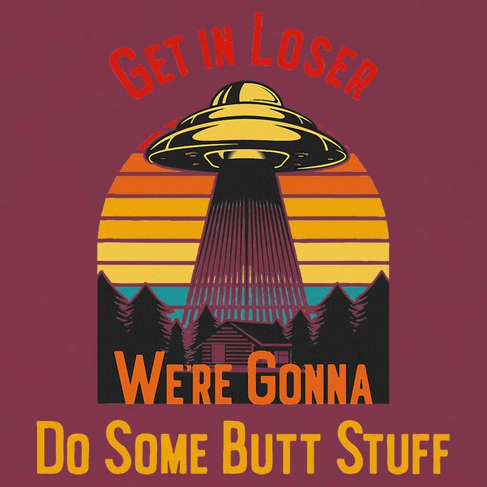 Get In Loser WeRe Gonna Do Some Butt Stuff Funny Ufo Meme 16oz Travel Tumbler