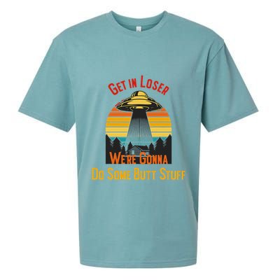 Get In Loser WeRe Gonna Do Some Butt Stuff Funny Ufo Meme Sueded Cloud Jersey T-Shirt