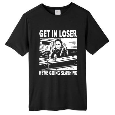 Get In Loser We Are Going Slashing Graphic Tall Fusion ChromaSoft Performance T-Shirt