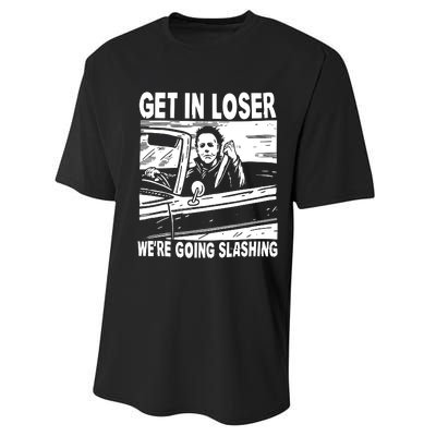 Get In Loser We Are Going Slashing Graphic Performance Sprint T-Shirt