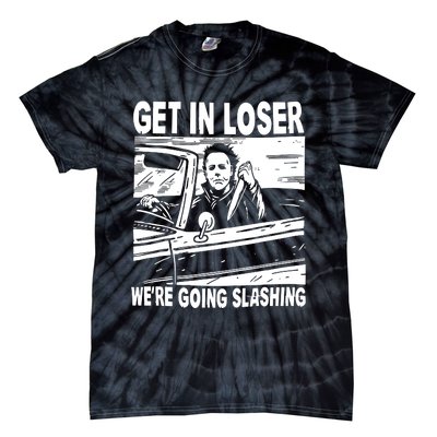 Get In Loser We Are Going Slashing Graphic Tie-Dye T-Shirt