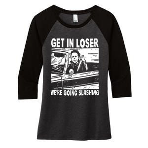 Get In Loser We Are Going Slashing Graphic Women's Tri-Blend 3/4-Sleeve Raglan Shirt