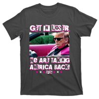 Get In Loser We Are Taking America Back Trump 2024 T-Shirt