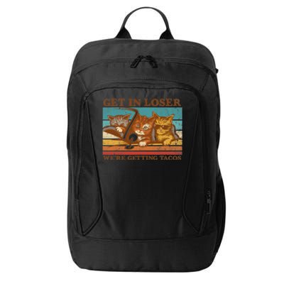 Get In Loser We're Getting Tacos Funny Retro Vintage Cool Cat City Backpack