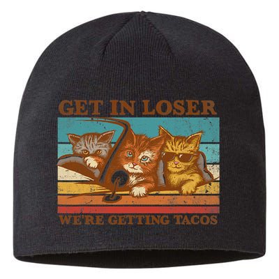 Get In Loser We're Getting Tacos Funny Retro Vintage Cool Cat Sustainable Beanie