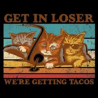 Get In Loser We're Getting Tacos Funny Retro Vintage Cool Cat Toddler Hoodie