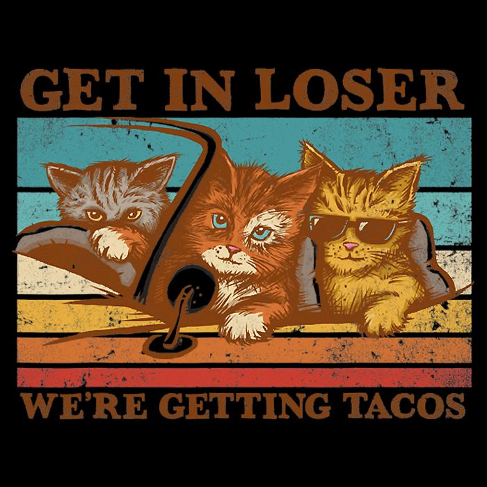 Get In Loser We're Getting Tacos Funny Retro Vintage Cool Cat Toddler Hoodie