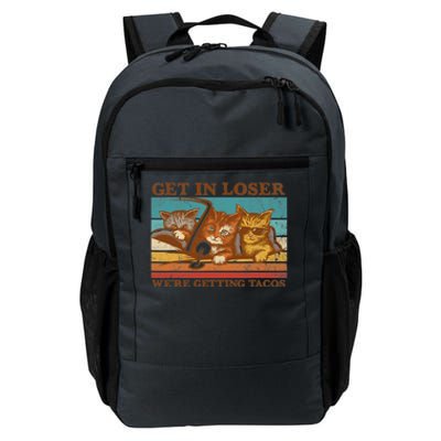 Get In Loser We're Getting Tacos Funny Retro Vintage Cool Cat Daily Commute Backpack