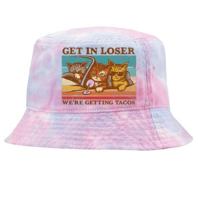 Get In Loser We're Getting Tacos Funny Retro Vintage Cool Cat Tie-Dyed Bucket Hat