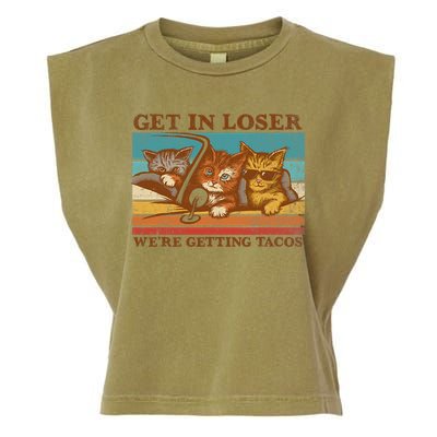 Get In Loser We're Getting Tacos Funny Retro Vintage Cool Cat Garment-Dyed Women's Muscle Tee