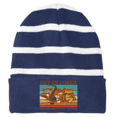 Get In Loser We're Getting Tacos Funny Retro Vintage Cool Cat Striped Beanie with Solid Band