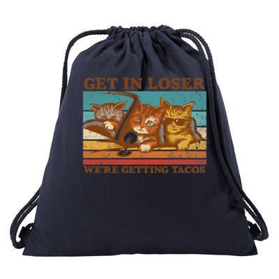 Get In Loser We're Getting Tacos Funny Retro Vintage Cool Cat Drawstring Bag