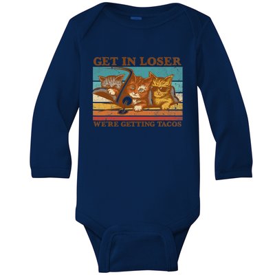 Get In Loser We're Getting Tacos Funny Retro Vintage Cool Cat Baby Long Sleeve Bodysuit