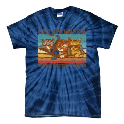 Get In Loser We're Getting Tacos Funny Retro Vintage Cool Cat Tie-Dye T-Shirt