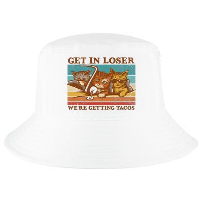 Get In Loser We're Getting Tacos Funny Retro Vintage Cool Cat Cool Comfort Performance Bucket Hat