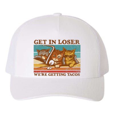 Get In Loser We're Getting Tacos Funny Retro Vintage Cool Cat Yupoong Adult 5-Panel Trucker Hat