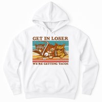 Get In Loser We're Getting Tacos Funny Retro Vintage Cool Cat Hoodie