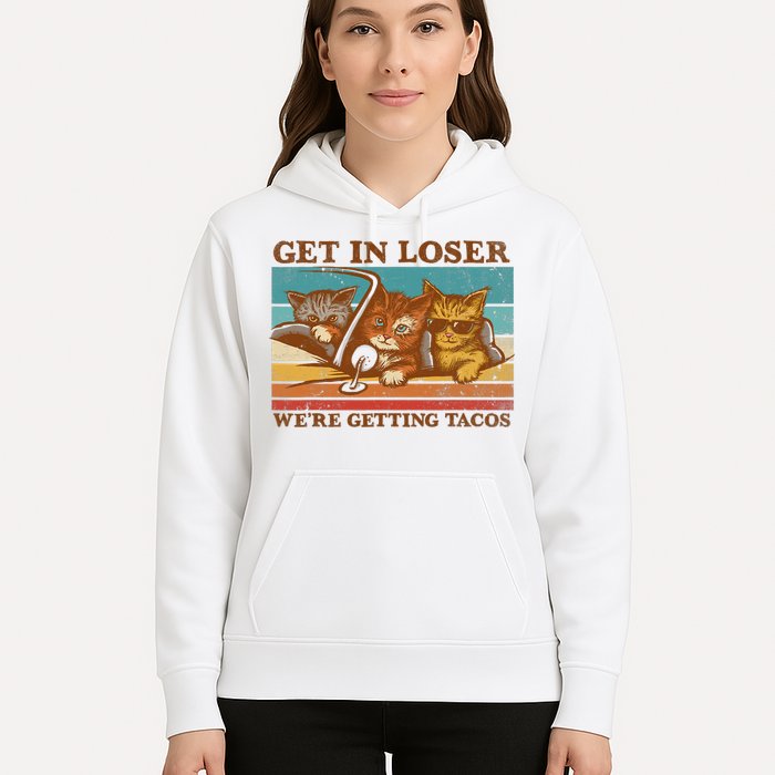 Get In Loser We're Getting Tacos Funny Retro Vintage Cool Cat Hoodie