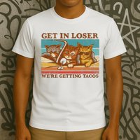 Get In Loser We're Getting Tacos Funny Retro Vintage Cool Cat T-Shirt