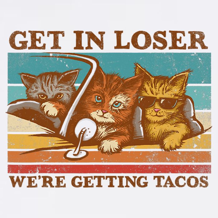 Get In Loser We're Getting Tacos Funny Retro Vintage Cool Cat T-Shirt