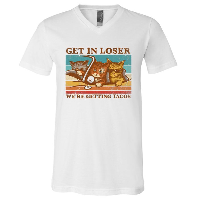 Get In Loser We're Getting Tacos Funny Retro Vintage Cool Cat V-Neck T-Shirt