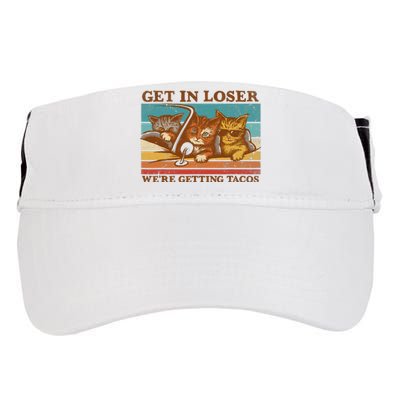 Get In Loser We're Getting Tacos Funny Retro Vintage Cool Cat Adult Drive Performance Visor