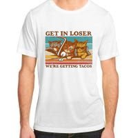 Get In Loser We're Getting Tacos Funny Retro Vintage Cool Cat Adult ChromaSoft Performance T-Shirt