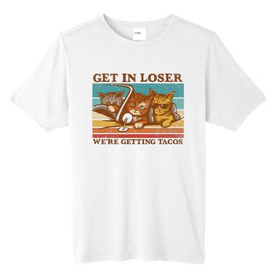 Get In Loser We're Getting Tacos Funny Retro Vintage Cool Cat Tall Fusion ChromaSoft Performance T-Shirt