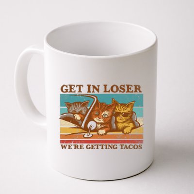 Get In Loser We're Getting Tacos Funny Retro Vintage Cool Cat Coffee Mug