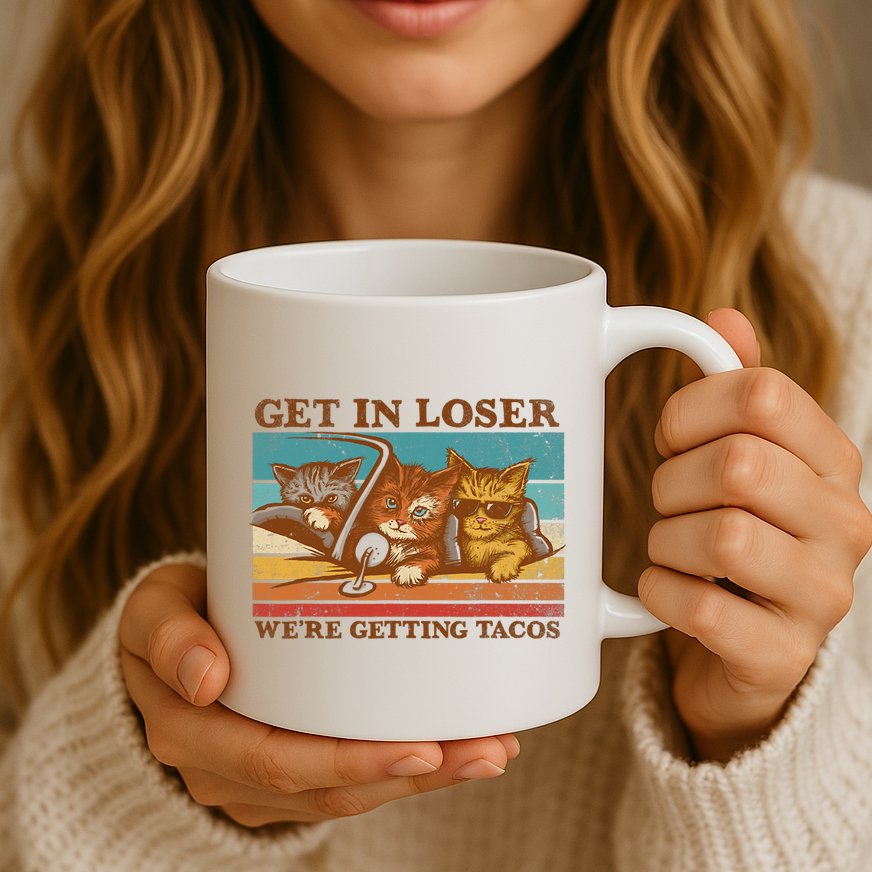 Get In Loser We're Getting Tacos Funny Retro Vintage Cool Cat Mug