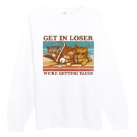 Get In Loser We're Getting Tacos Funny Retro Vintage Cool Cat Premium Crewneck Sweatshirt