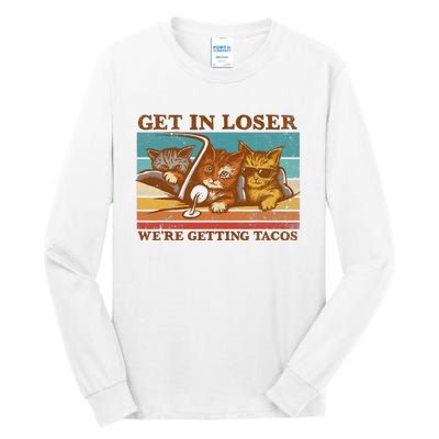 Get In Loser We're Getting Tacos Funny Retro Vintage Cool Cat Tall Long Sleeve T-Shirt